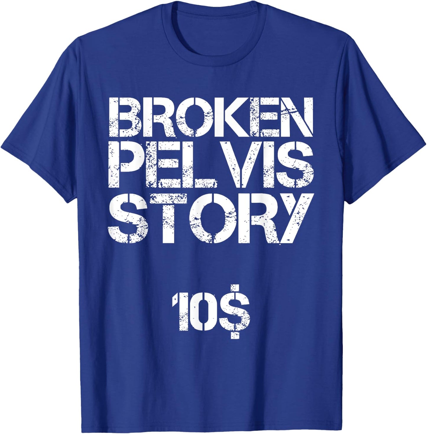 Funny Fractured Pelvis Support Broken Pelvis T-Shirt - T-Shirt | Royal