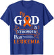 My God Is Stronger Than Leukemia Awareness Heart T-Shirt - T-Shirt | Royal