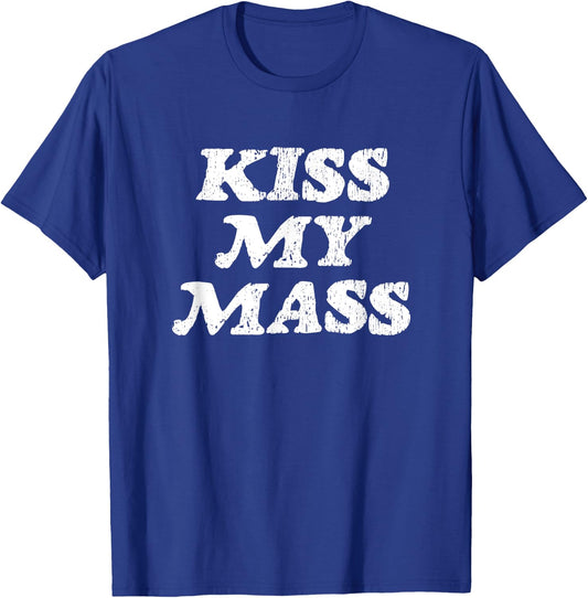 Kiss My Mass - Funny Gym Bodybuilder Gag Gift T-Shirt - T-Shirt | Royal