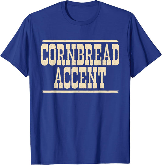 Cornbread Accent Funny Southern Girls Cowboy Cowgirl Meme T-Shirt - T-Shirt | Royal