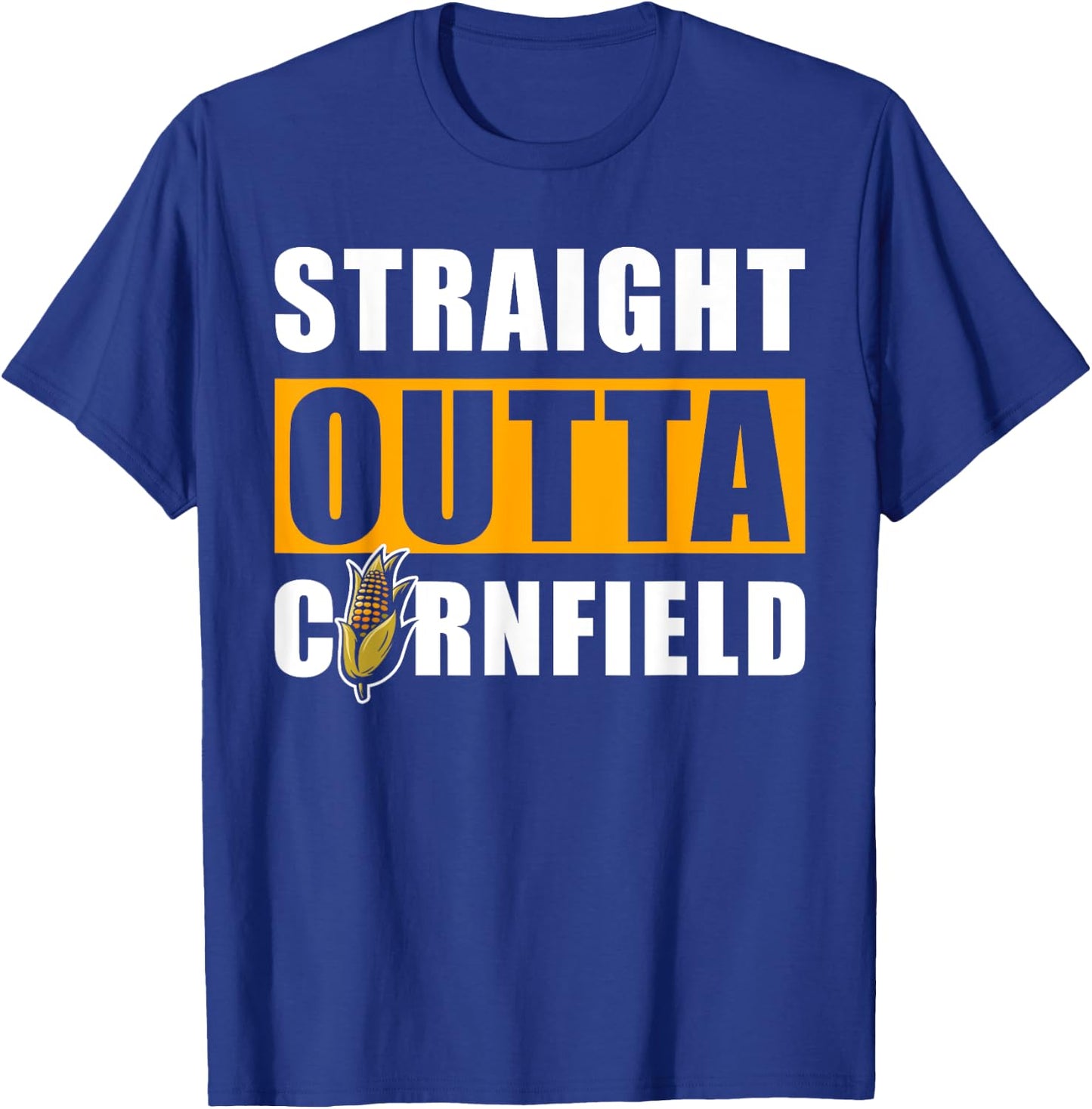 Straight outta Cornfield - Funny Cornfield Corn T-Shirt - T-Shirt | Royal
