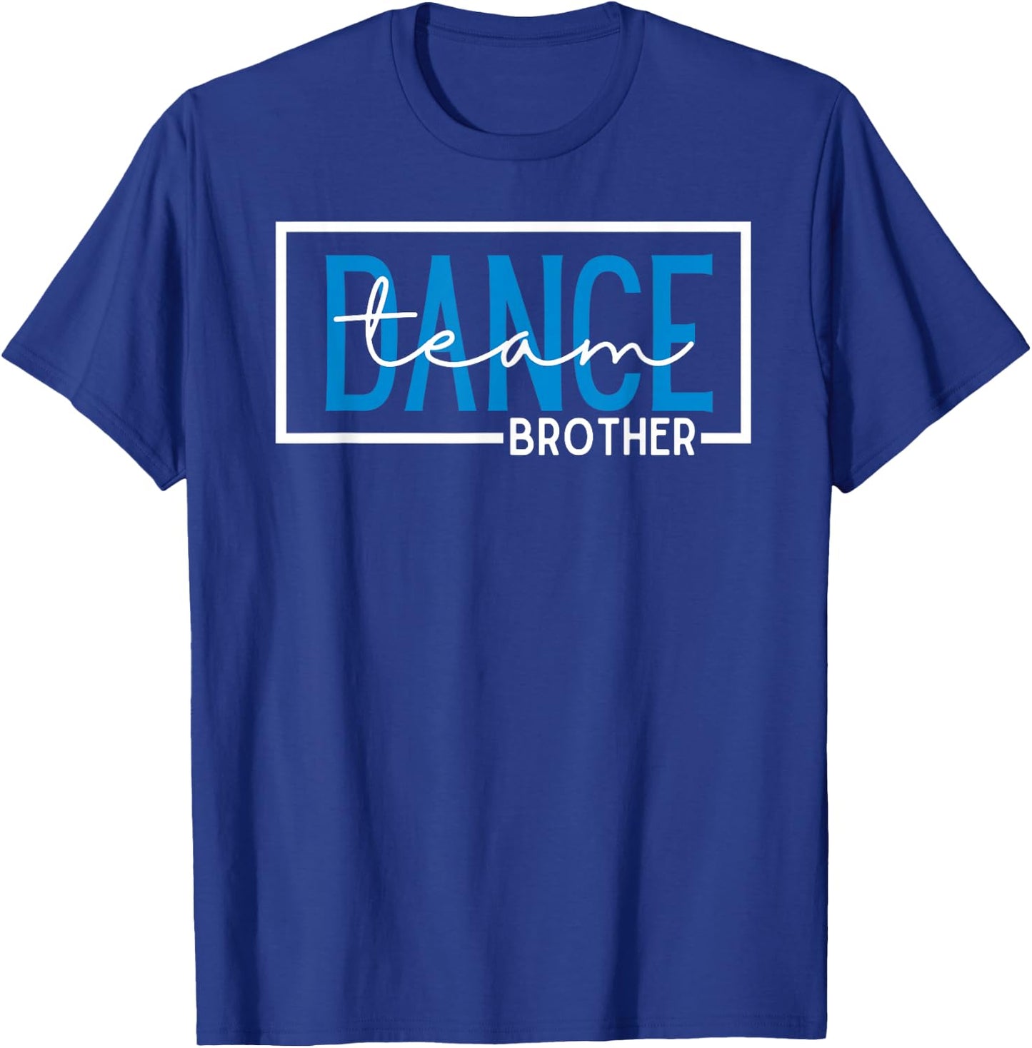 Dance Team Brother Competition Dance Brother T-Shirt - T-Shirt | Royal
