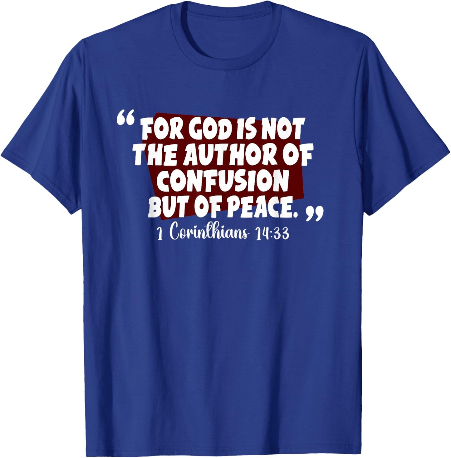 For God's Not The Author Of Confusion But Of Peace Bible T-Shirt - T-Shirt | Royal