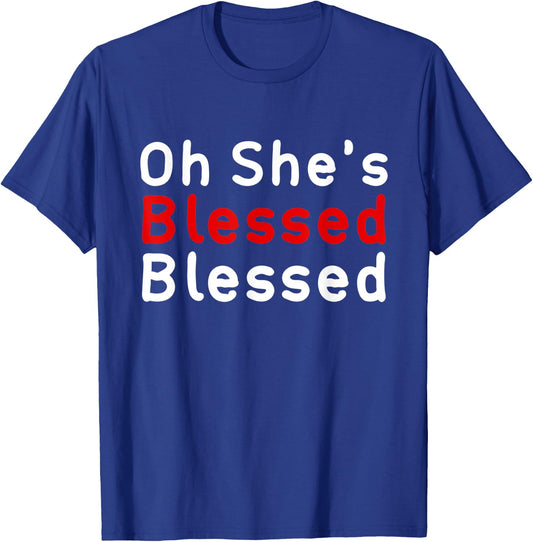 Oh She's Blessed Blessed Apparel T-Shirt - T-Shirt | Royal