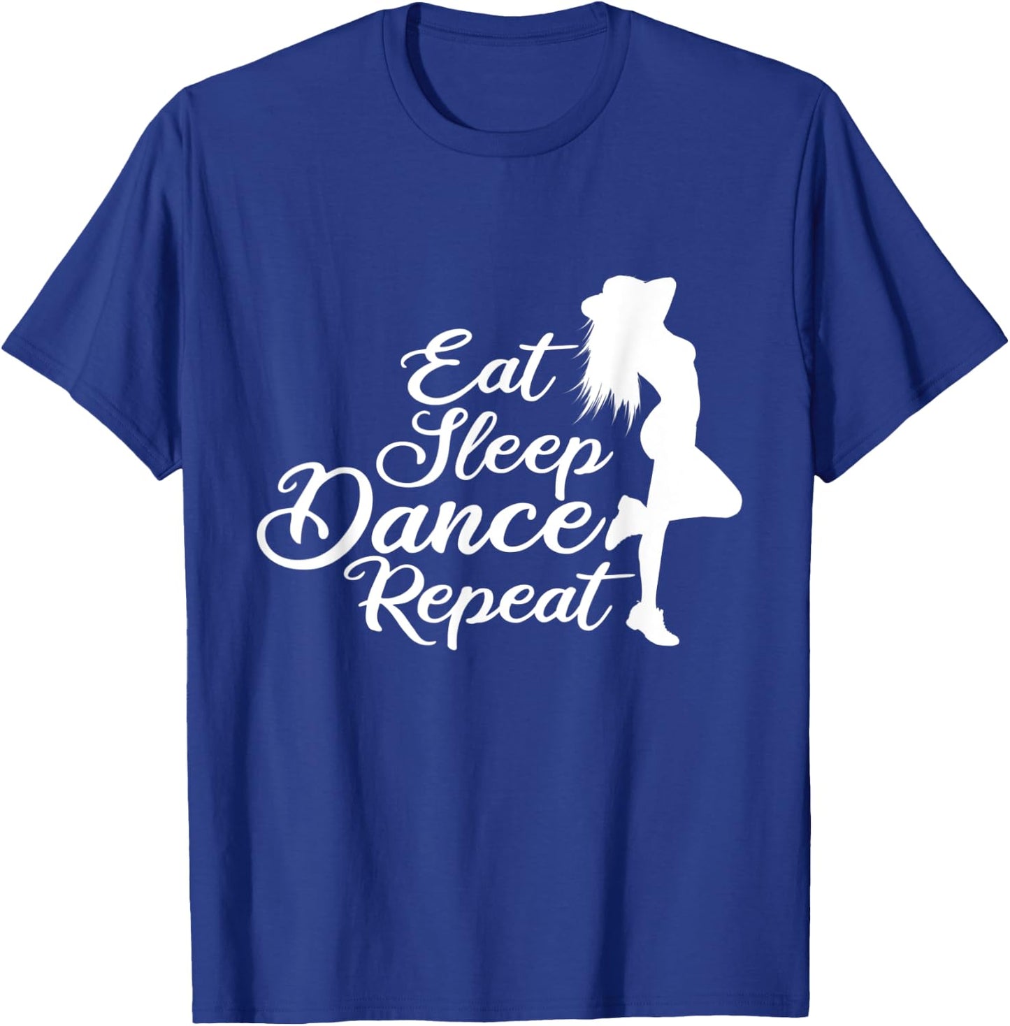 Eat Sleep Dance Repeat Funny design for Dancers T-Shirt - T-Shirt | Royal