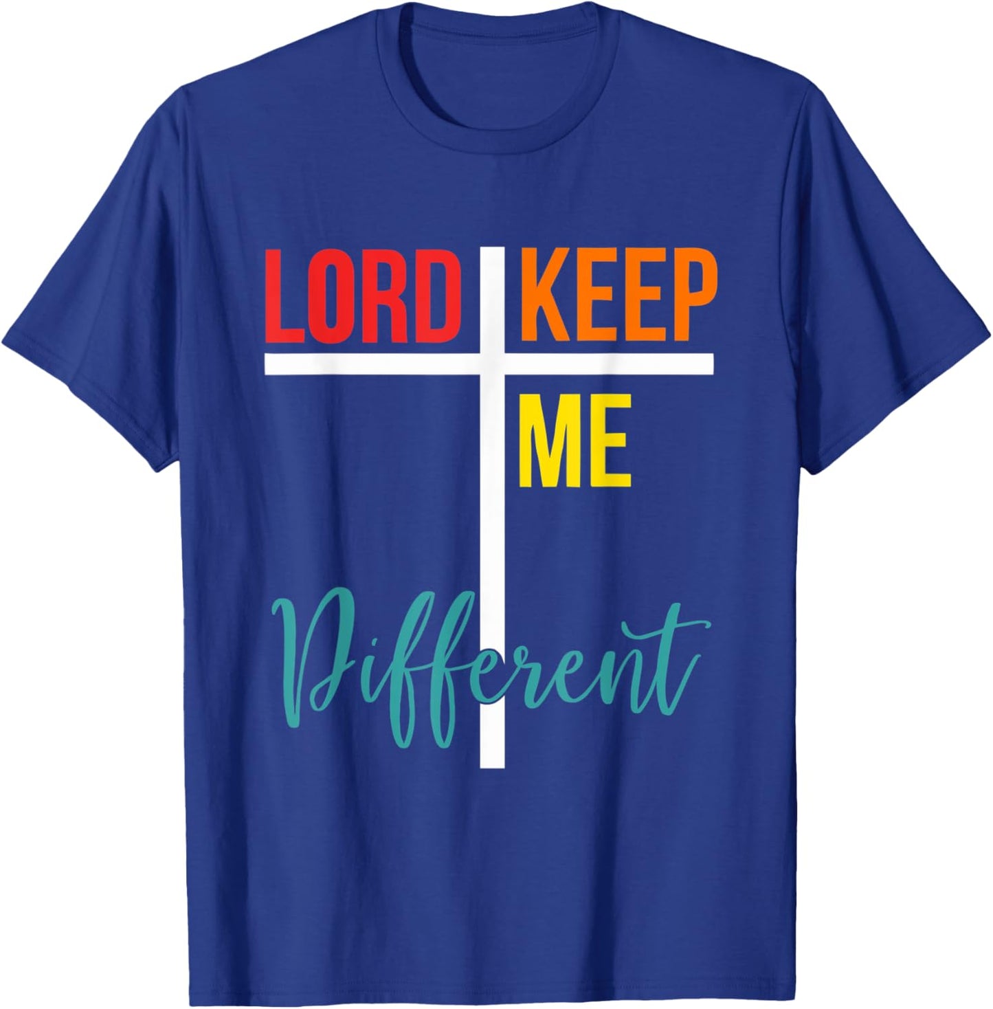 Lord Keep Me Different Apparel T-Shirt - T-Shirt | Royal
