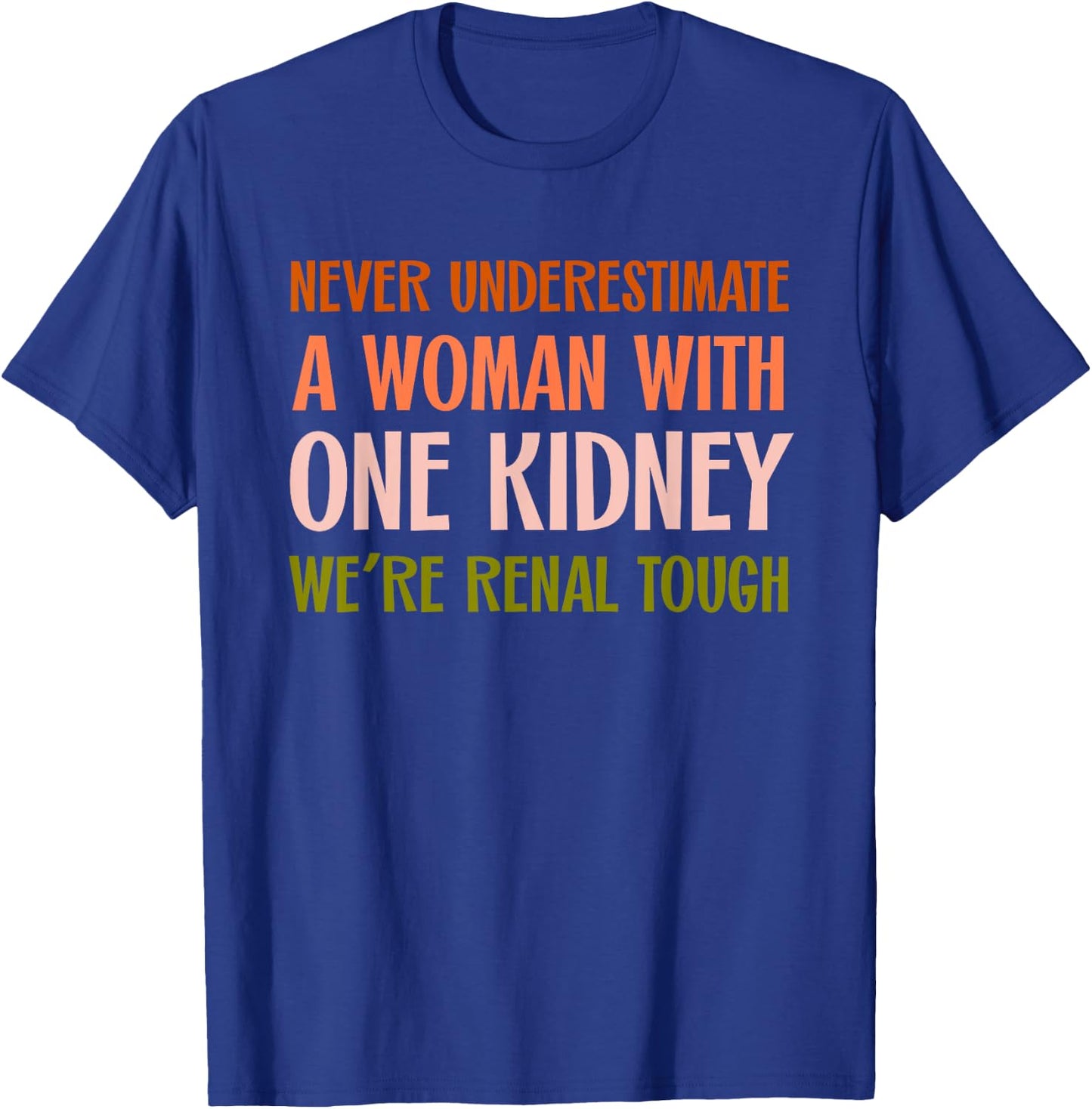 Kidney Transplant Recipient Donor Women With One Kidney Club T-Shirt - T-Shirt | Royal