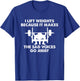 I Lift Weights because it makes the sad voices go away T-Shirt - T-Shirt | Royal