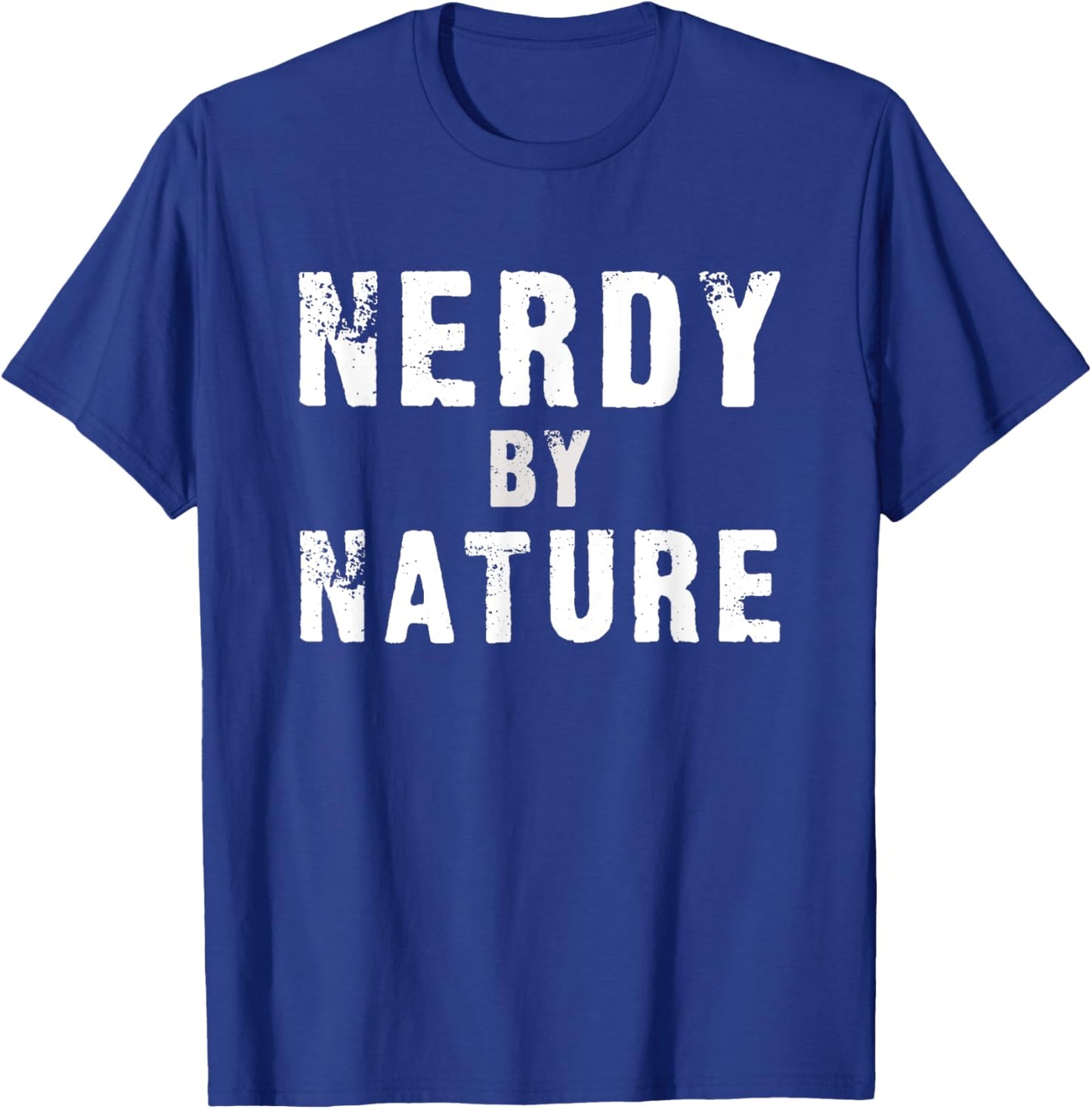 Nerdy by Nature - Funny T-Shirt - T-Shirt | Royal