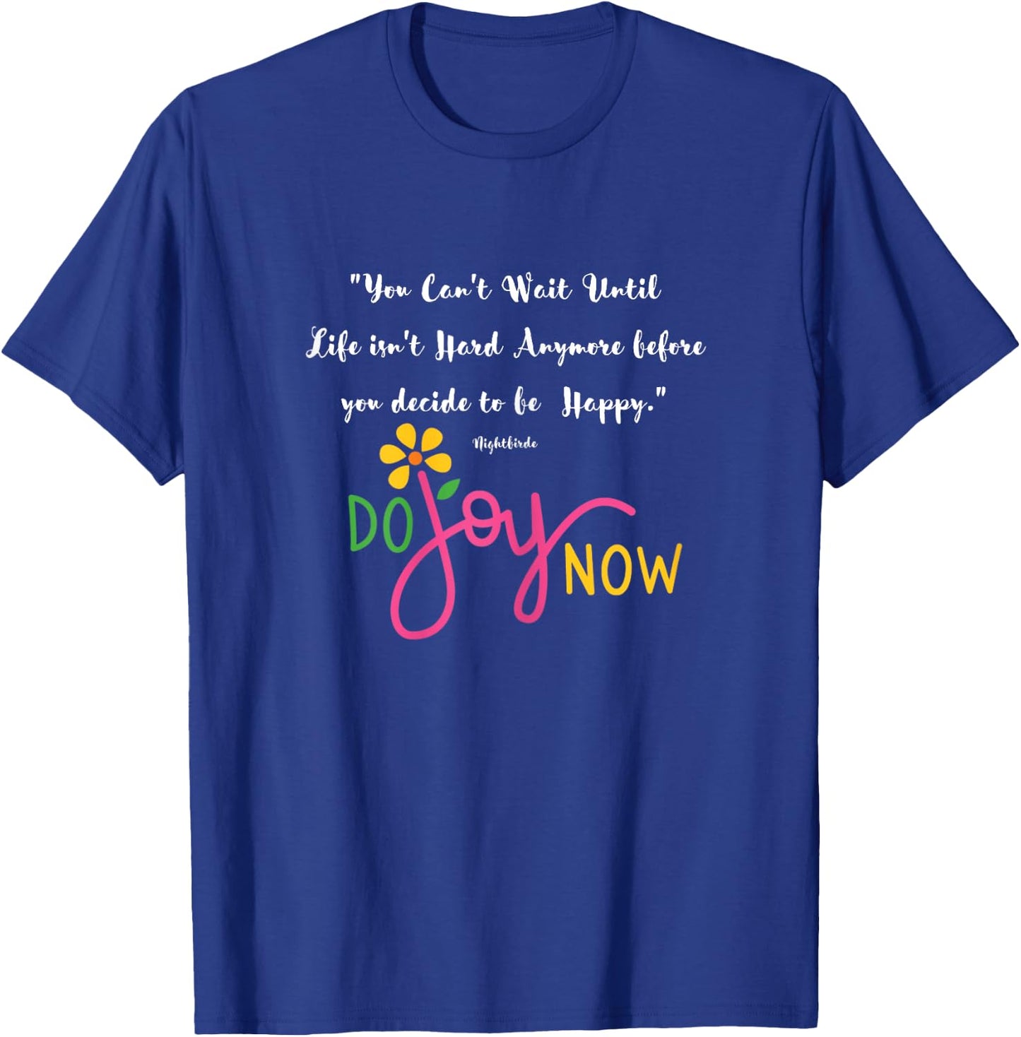 Your Can't Wait Until Life Isn't Hard T-Shirt - T-Shirt | Royal