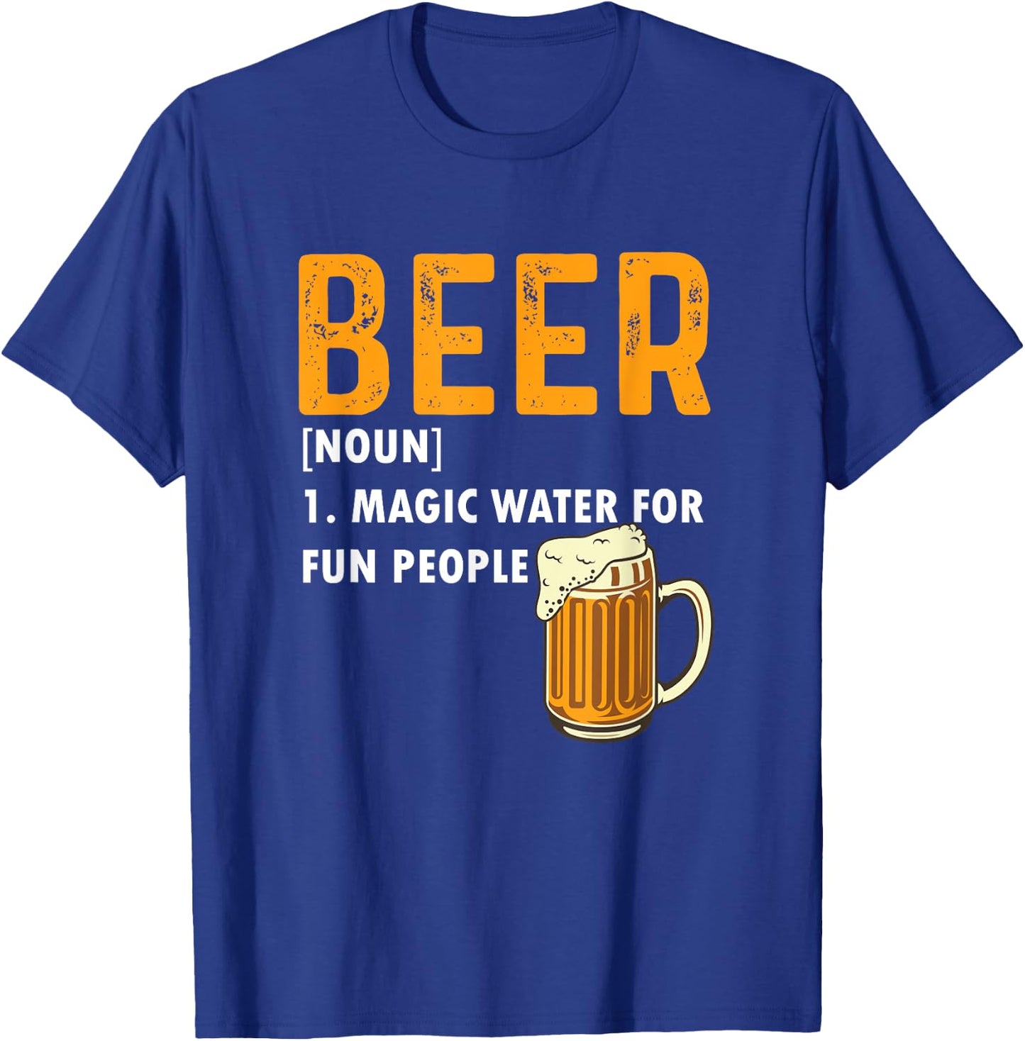Funny Beer Definition | Magic Water For Fun People T-Shirt - T-Shirt | Royal