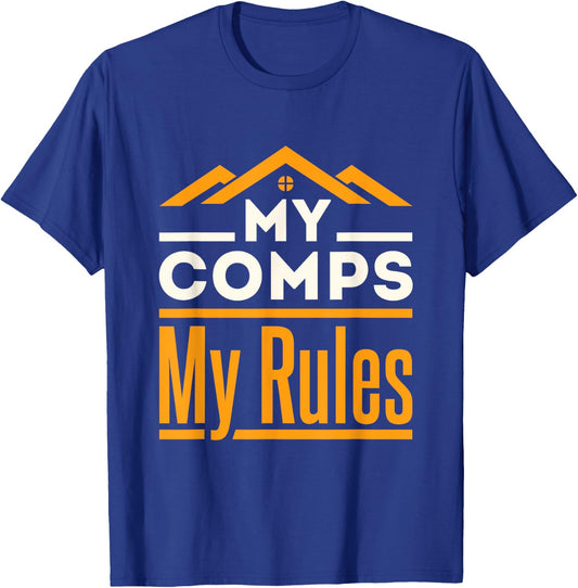 Real Estate Appraiser Appraisal Funny My Comps My Rules T-Shirt - T-Shirt | Royal