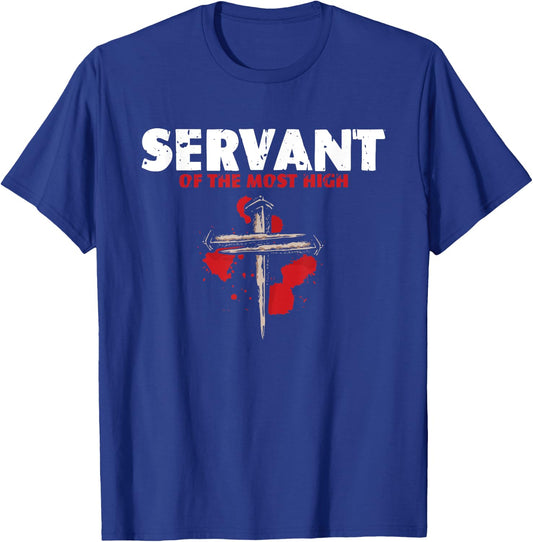Servant Of Most High | Religion Crucifix | Faith God T-Shirt - T-Shirt | Royal