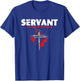 Servant Of Most High | Religion Crucifix | Faith God T-Shirt - T-Shirt | Royal