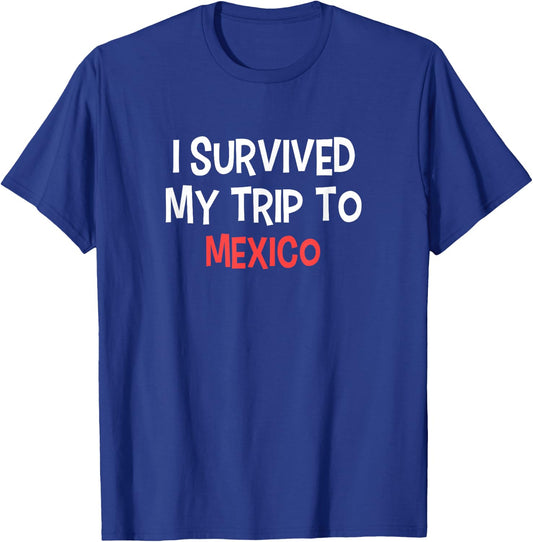 I Survived My Trip To MEXICO Simple City MEXICO T-Shirt - T-Shirt | Royal
