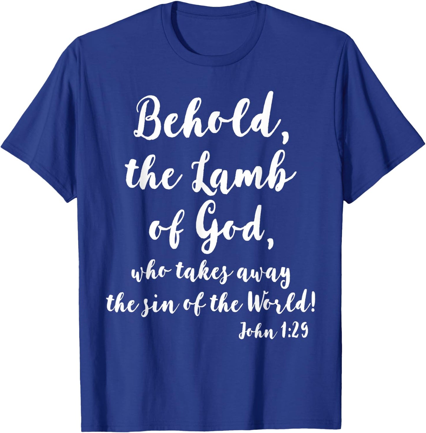 John 1:29 Behold The Lamb of God T-Shirt - T-Shirt | Royal