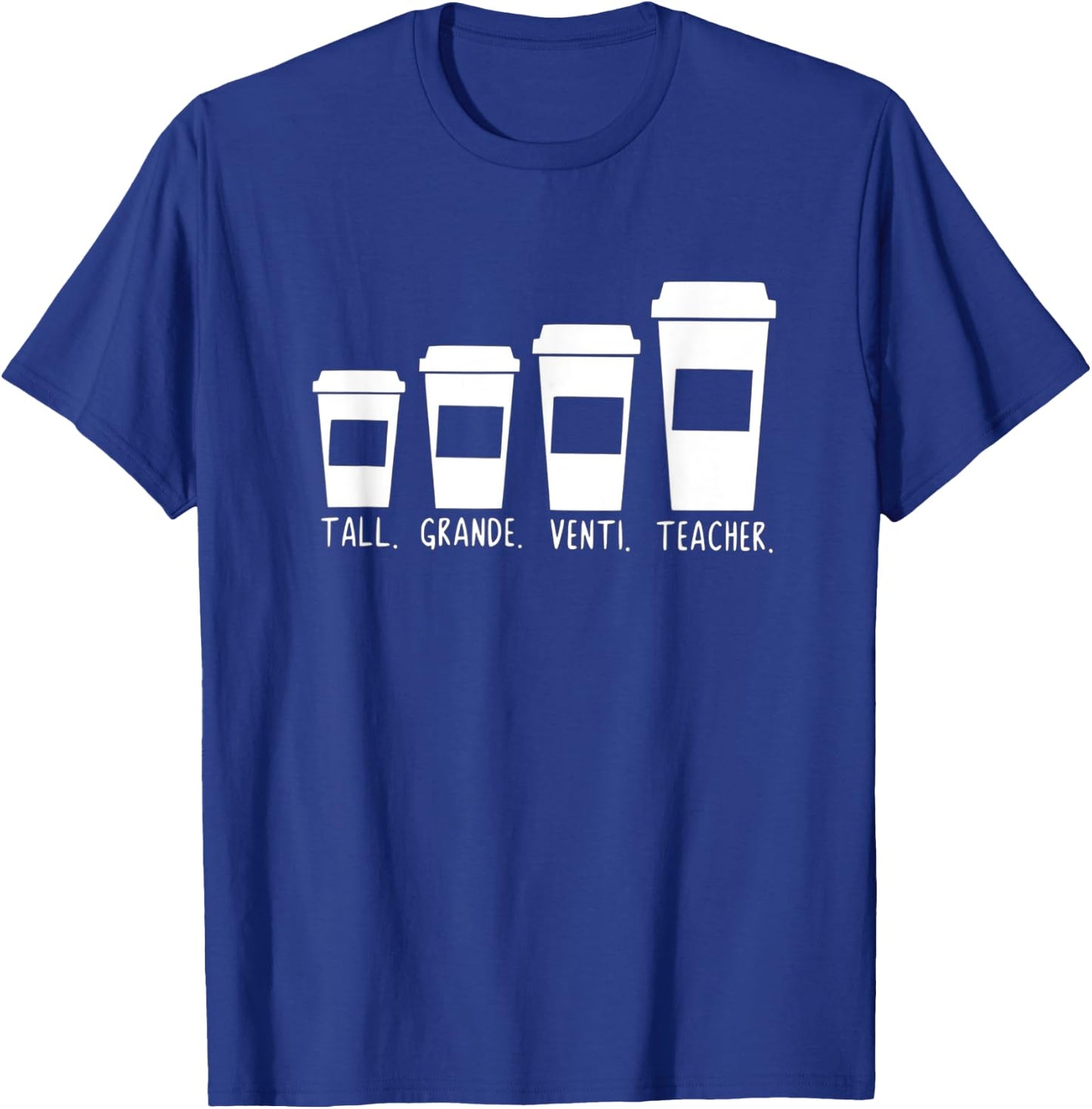 Coffee Themed Teacher Tall Grande Venti Teacher Back School Men Women Kids T-Shirt - T-Shirt | Royal