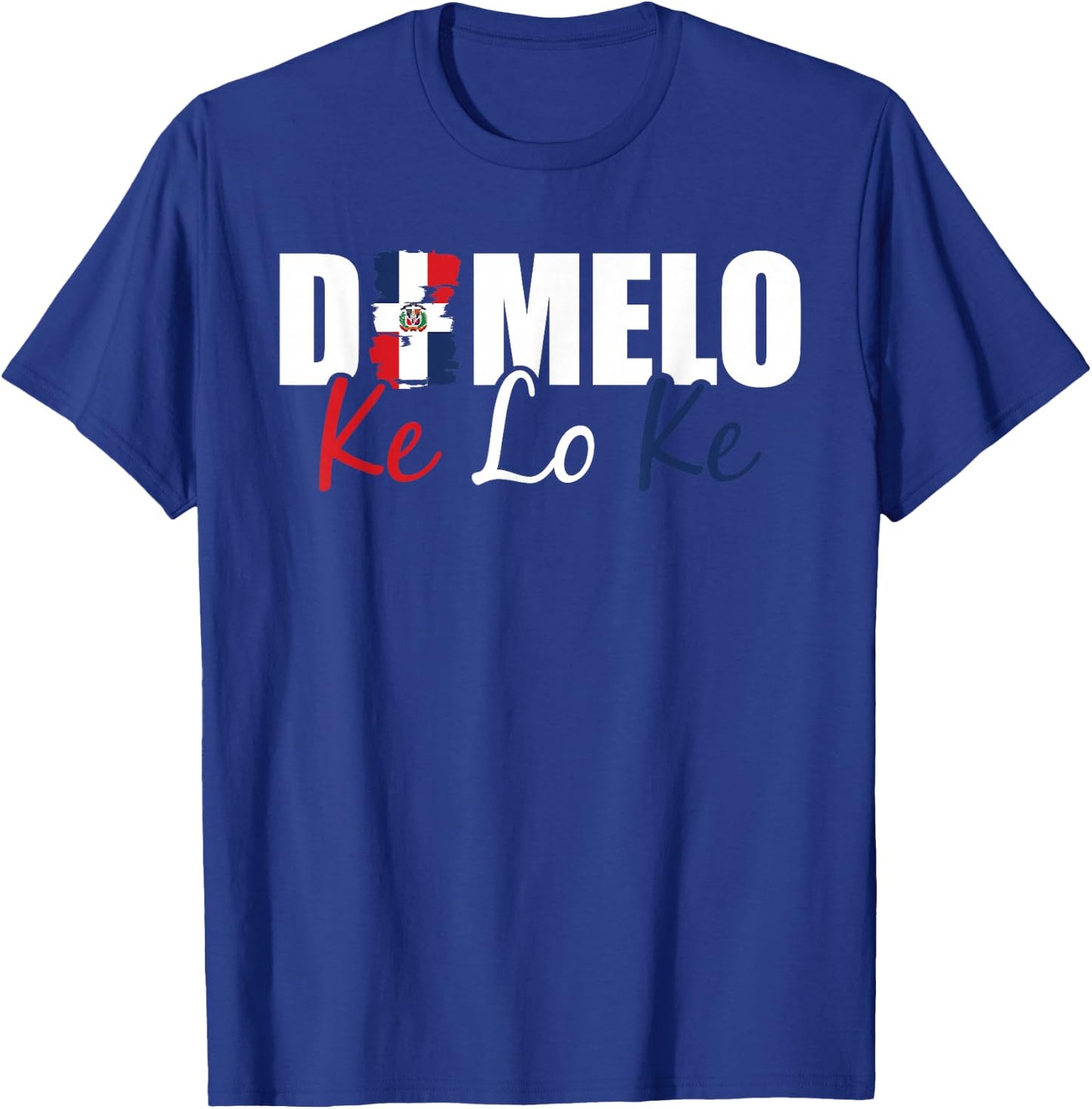 Dominican Republic Flag Dimelo Ke Lo Ke Women Dominicana T-Shirt - T-Shirt | Royal