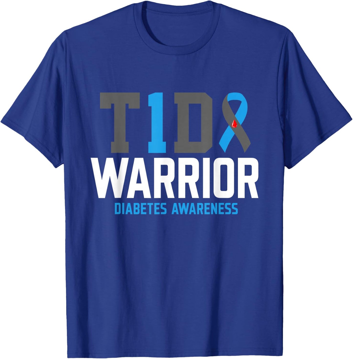 Diabetes Awareness T1D Warrior Type One 1 diabetic warrior T-Shirt - T-Shirt | Royal