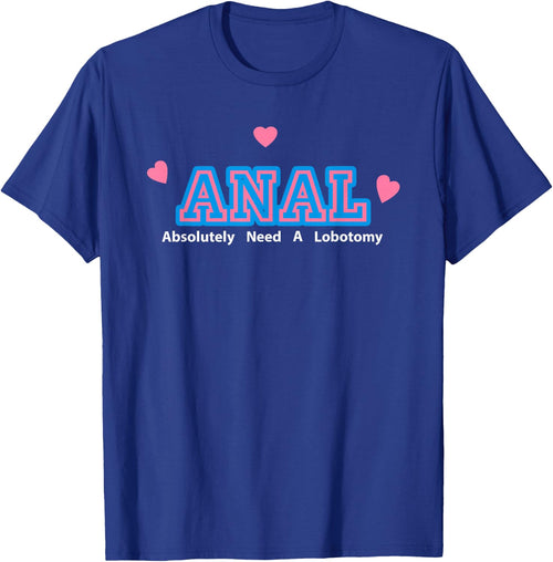 Anal Absolutely Need A Lobotomy