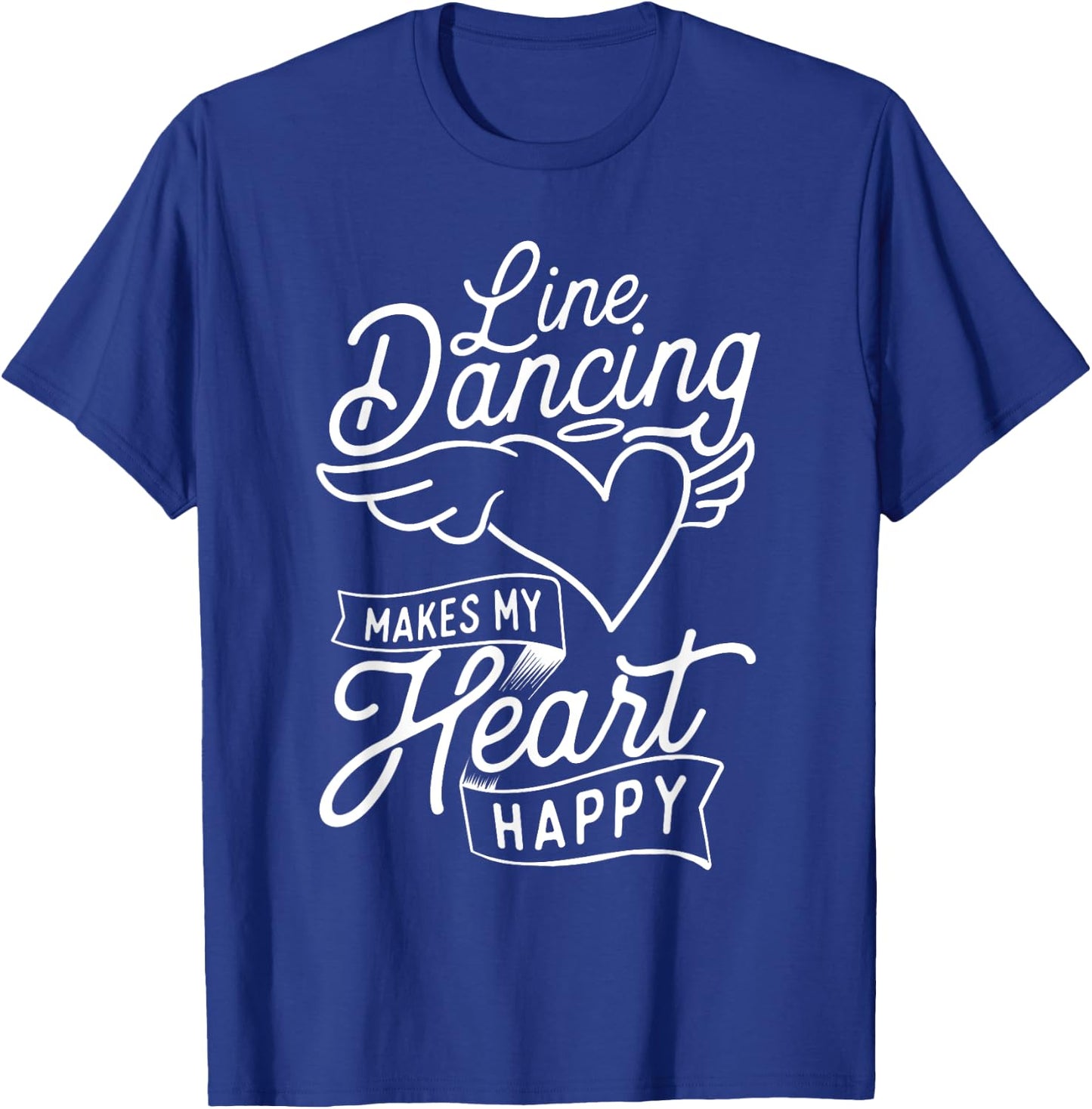 Line Dancing Makes My Heart Happy - Country Western Dancer T-Shirt - T-Shirt | Royal