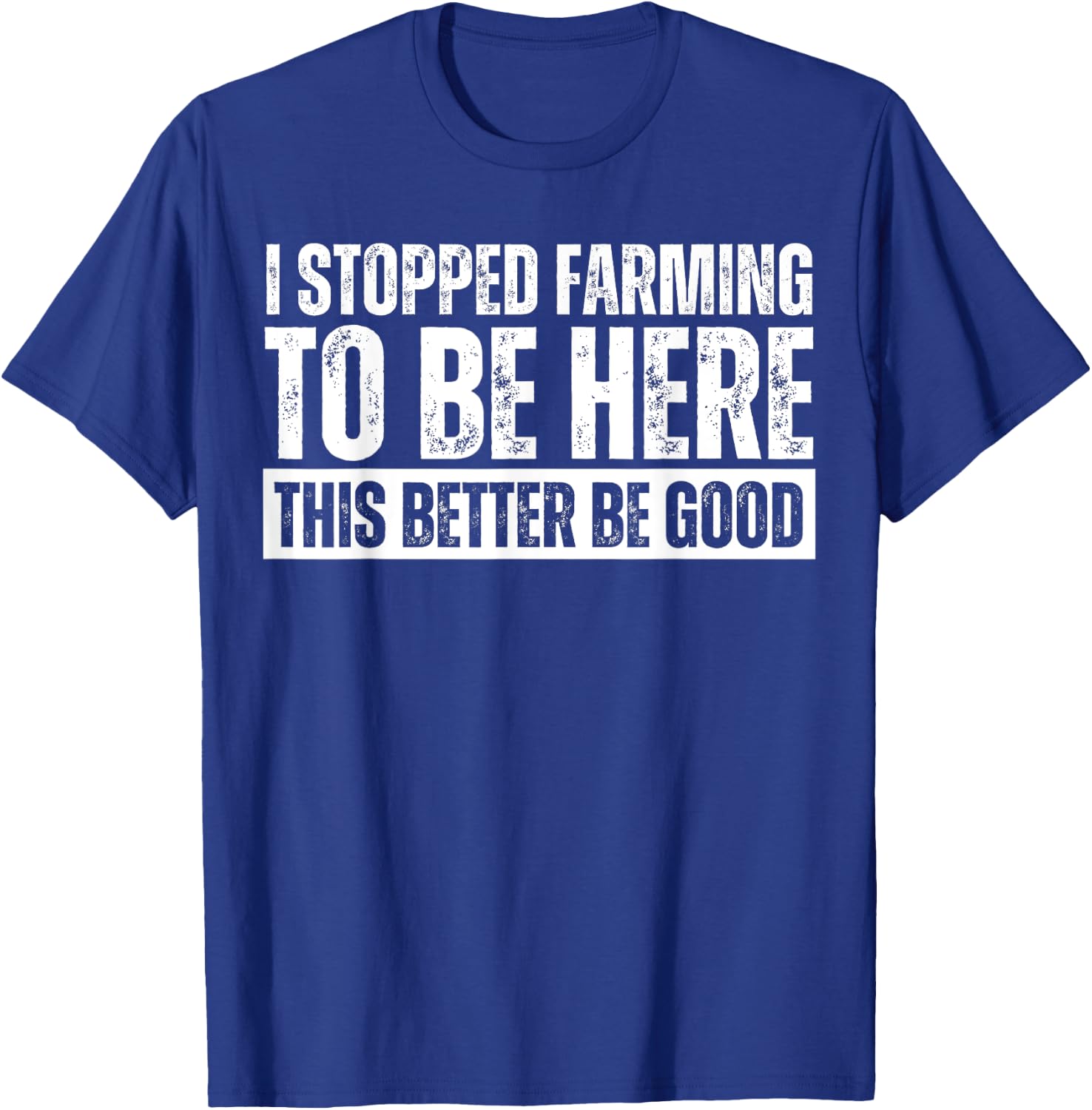 Funny Farmer Saying I Stopped Farming To Be Here Black Adults T-Shirt - T-Shirt | Royal