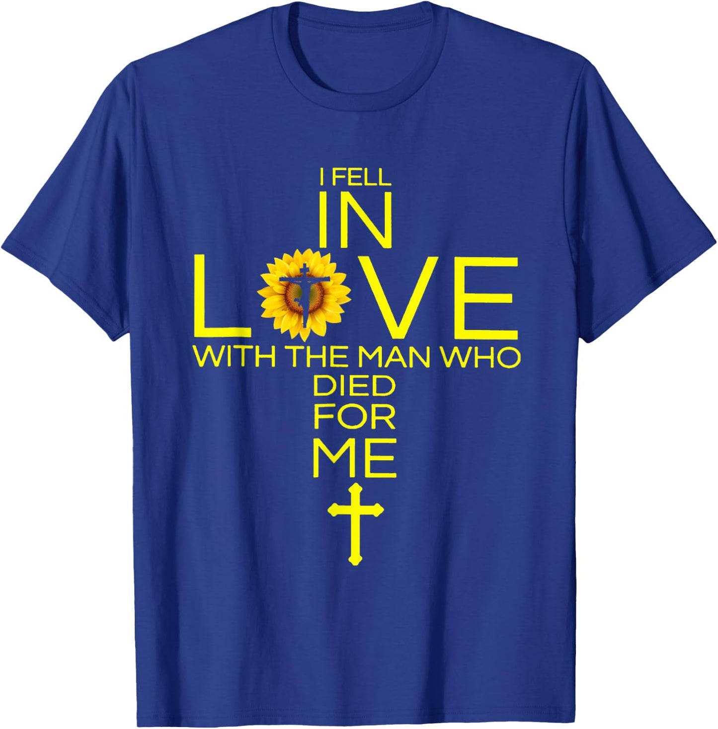 I Fell In Love With The Man Who Died For Me Christian T-Shirt - T-Shirt | Royal