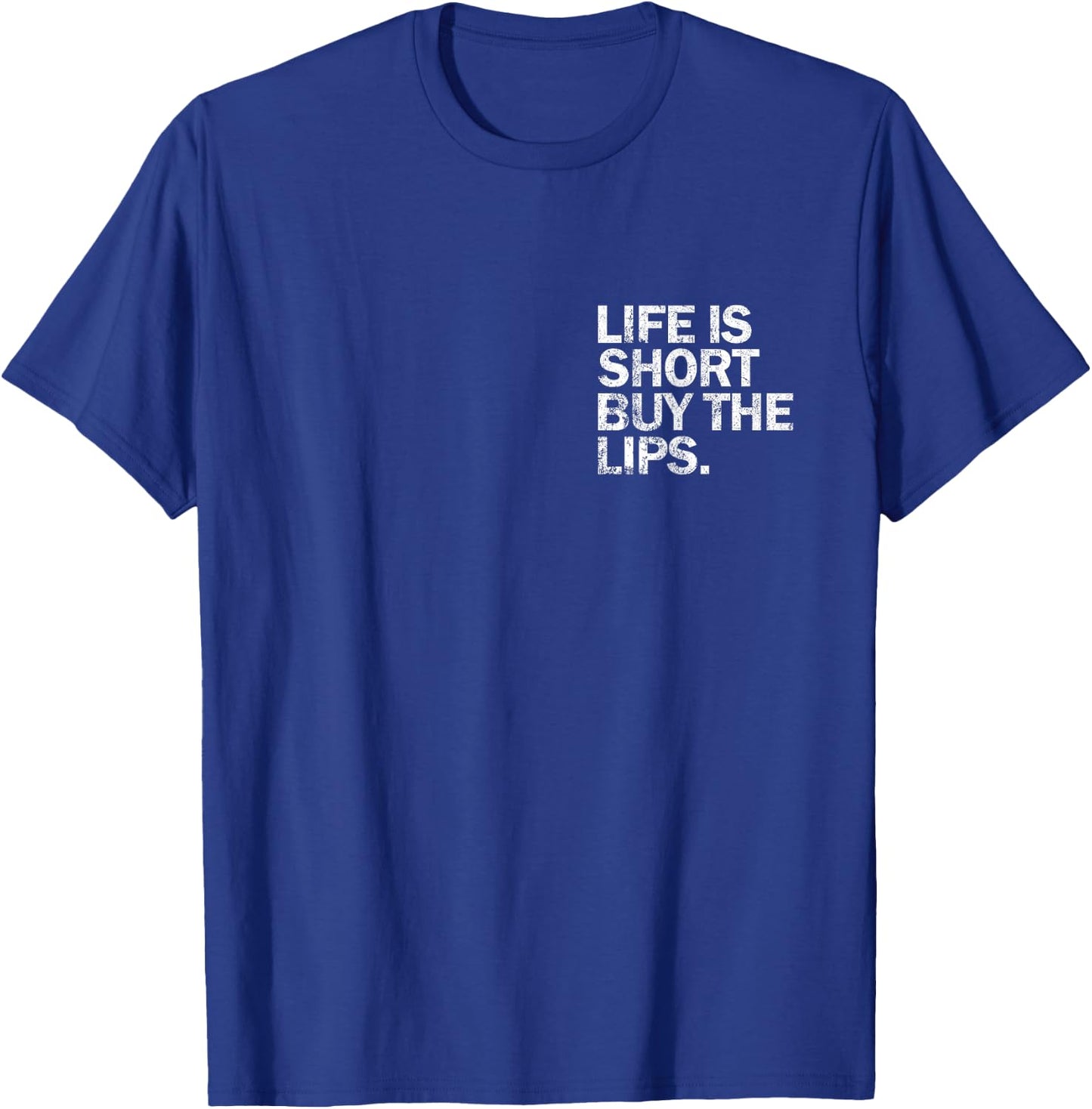 Vintage Life Is Short Buy The Lips Filler Nurse Injector T-Shirt - T-Shirt | Royal