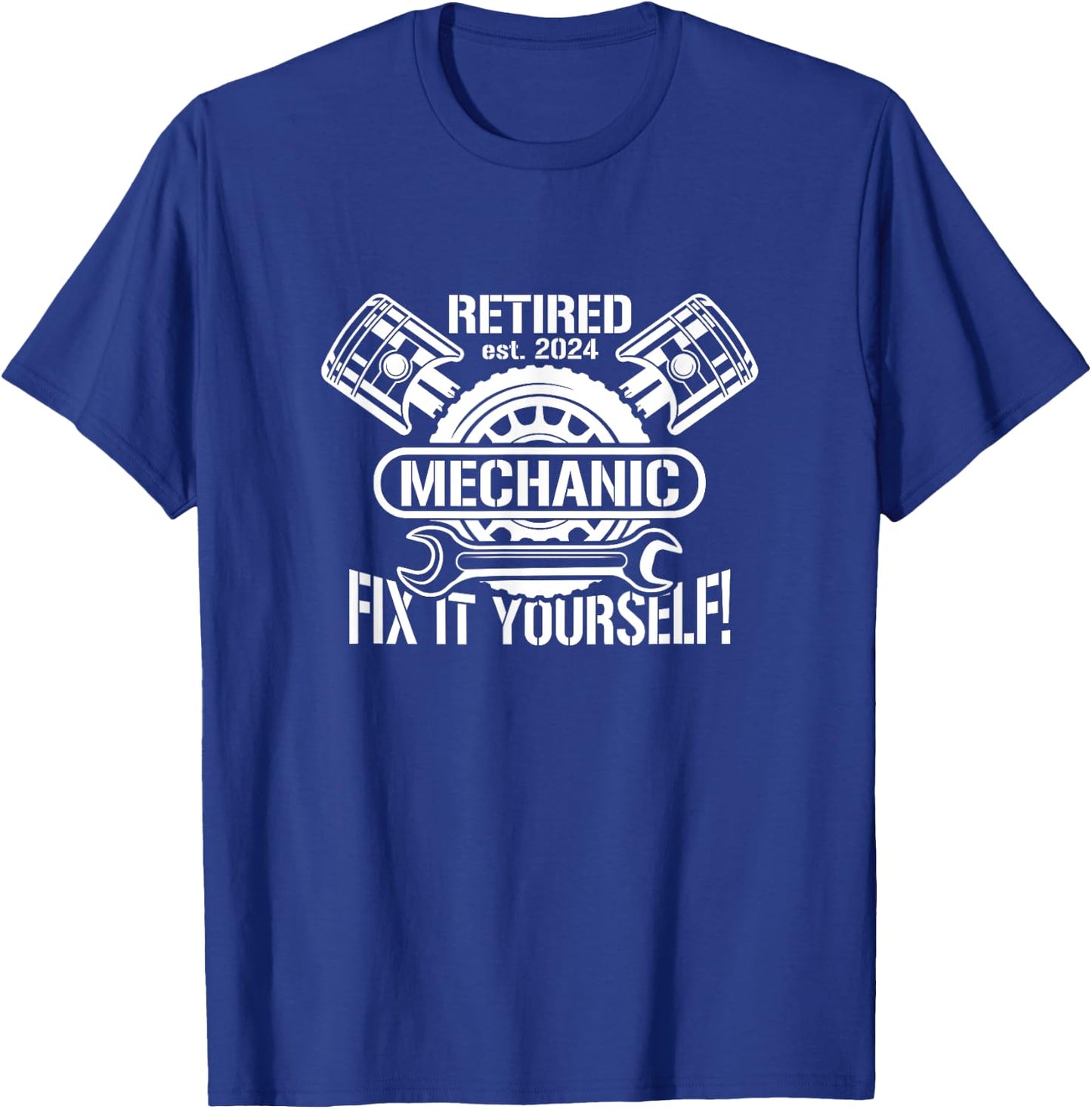Retired 2024 Fix It Yourself - Mechanic Retirement 2024 T-Shirt - T-Shirt | Royal