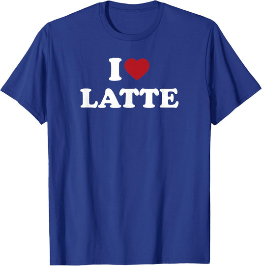 I Love Latte, I Heart Latte T-Shirt - T-Shirt | Royal