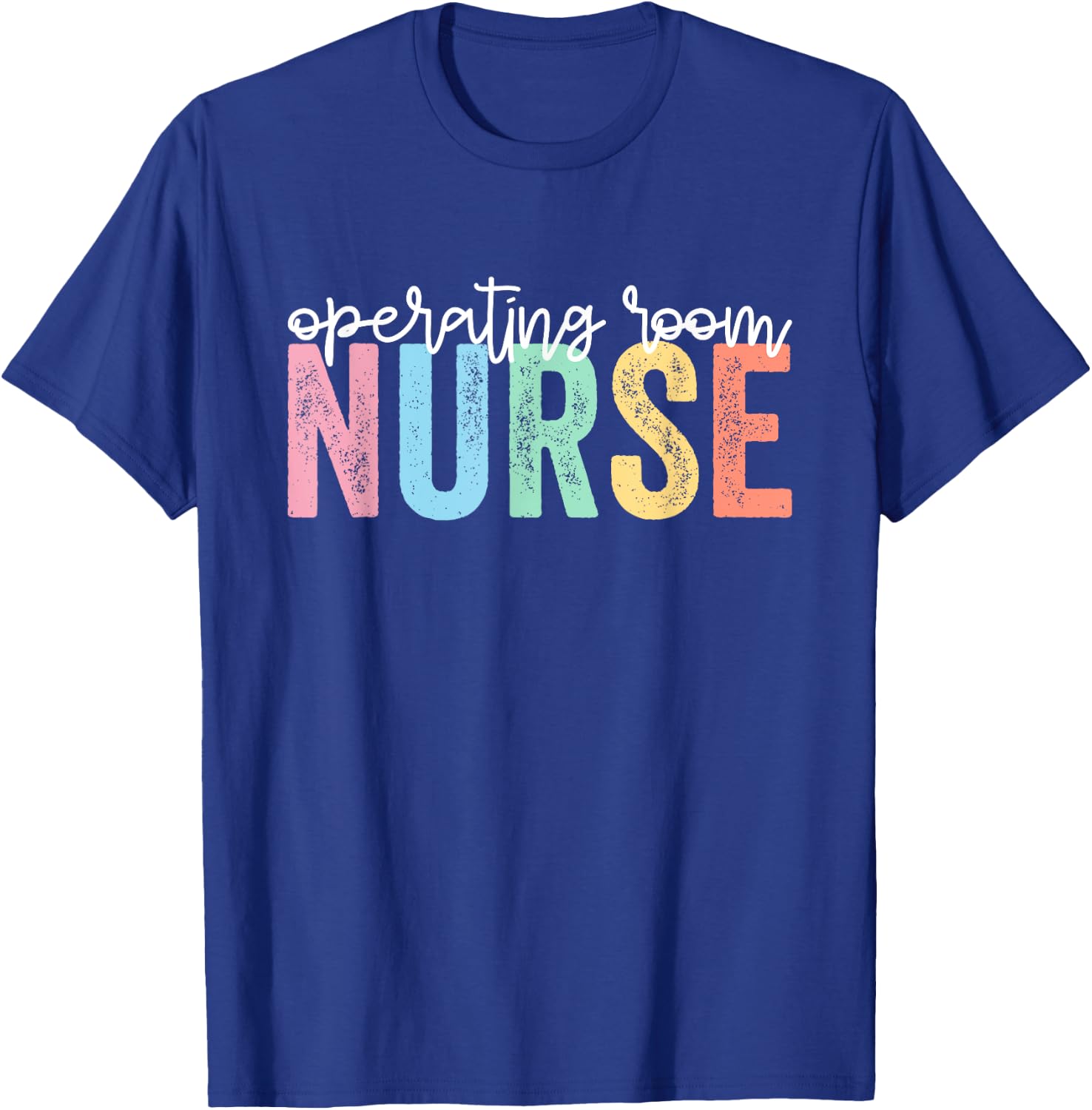 Operating Room Nurse OR Nurse Nursing School Graduation T-Shirt - T-Shirt | Royal