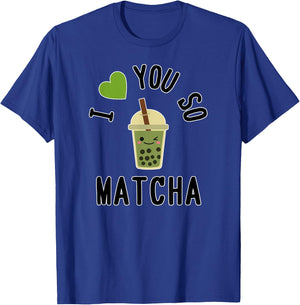 I Heart / I Love You So Matcha - Cute Matcha Word Game T-Shirt - T-Shirt | Royal
