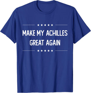 Make My Achilles Great Again - Injury Recovery T-Shirt - T-Shirt | Royal