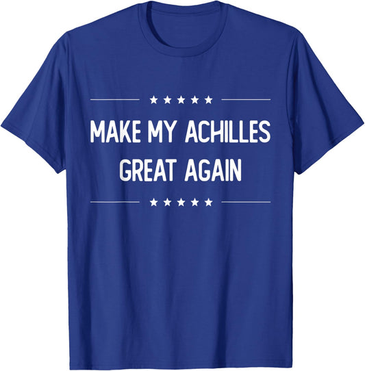 Make My Achilles Great Again - Injury Recovery T-Shirt - T-Shirt | Royal