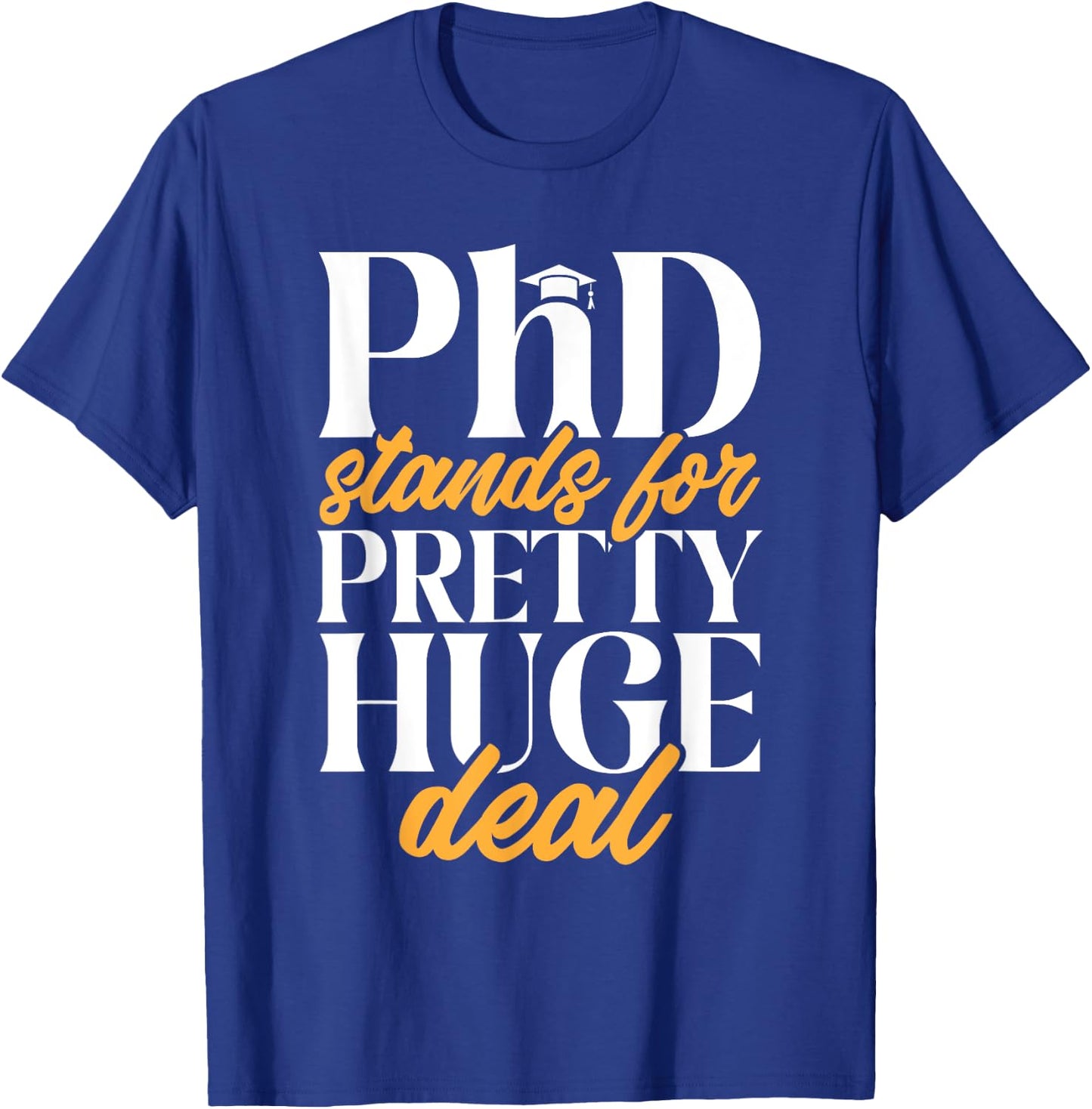 PhD Graduate Doctorate Degree Ph.D. Graduation T-Shirt - T-Shirt | Royal