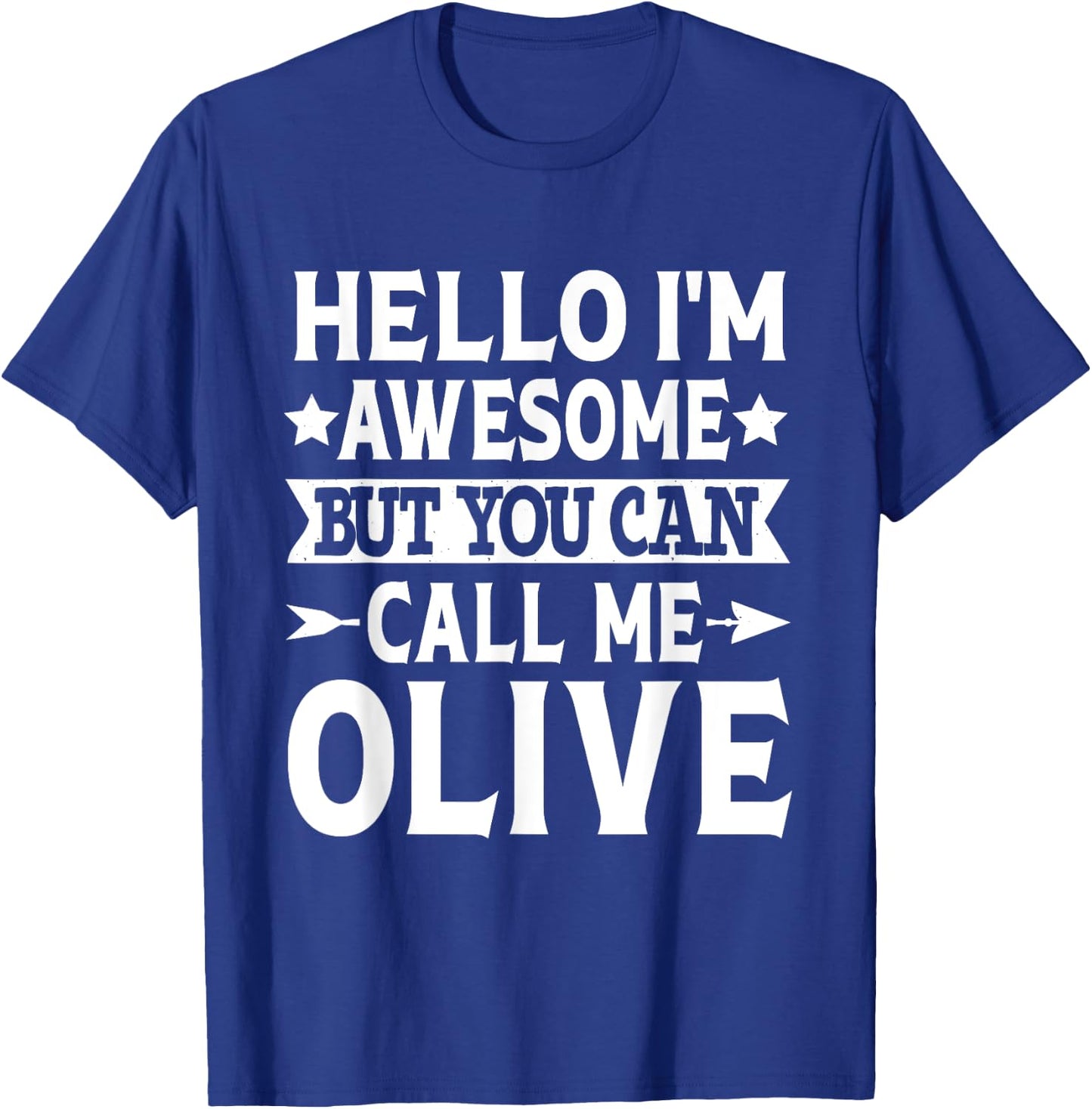 Olive - Hello I'm Awesome Call Me Olive Girl Name Olive T-Shirt - T-Shirt | Royal