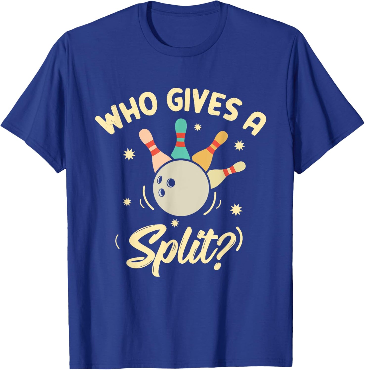 Who Gives A Split Funny Bowling Player Game T-Shirt - T-Shirt | Royal
