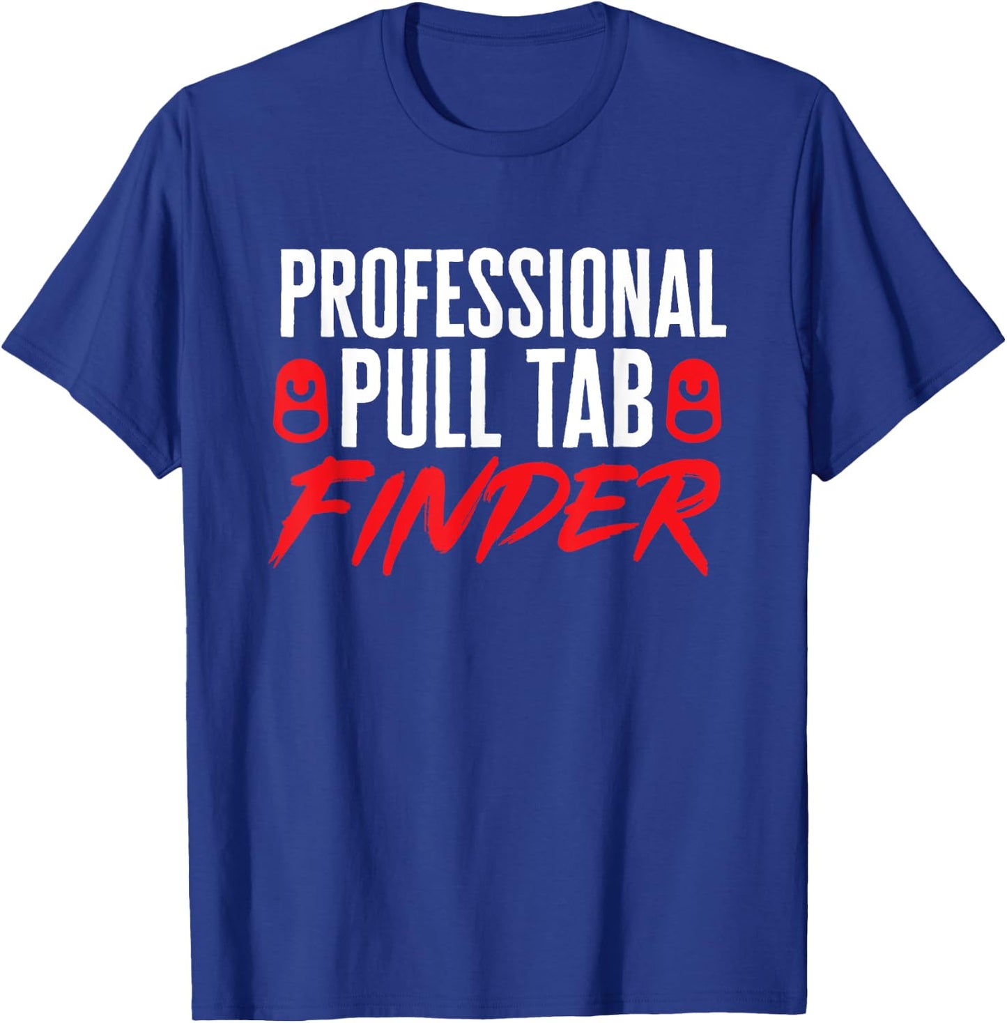 Metal Detecting Detector Pull Tab Dirt Fishing T-Shirt - T-Shirt | Royal