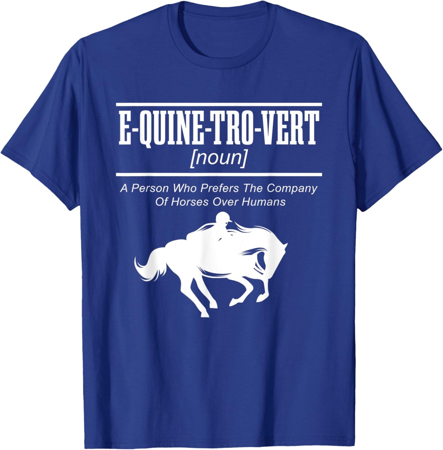 E-QUINE-TRO-VERT Equestrian Horseback Riding Horse Lover T-Shirt - T-Shirt | Royal