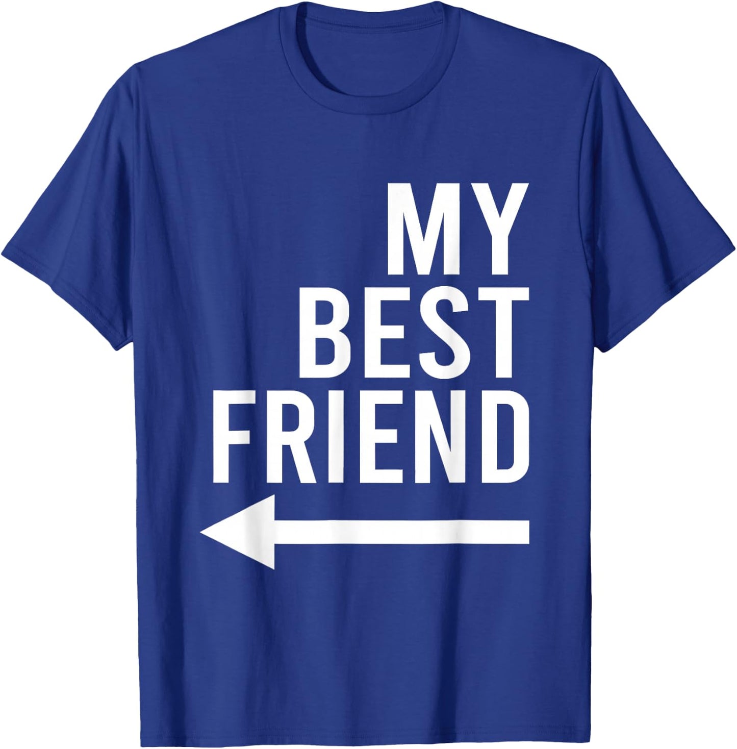 Funny My Best Friend with Arrow Pointing Right Bestie Design T-Shirt - T-Shirt | Royal