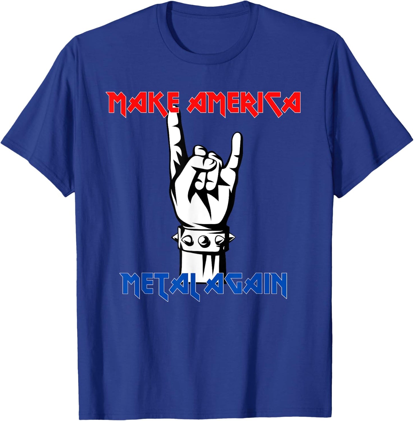 Make America Metal Again | Rock Music T-Shirt - T-Shirt | Royal