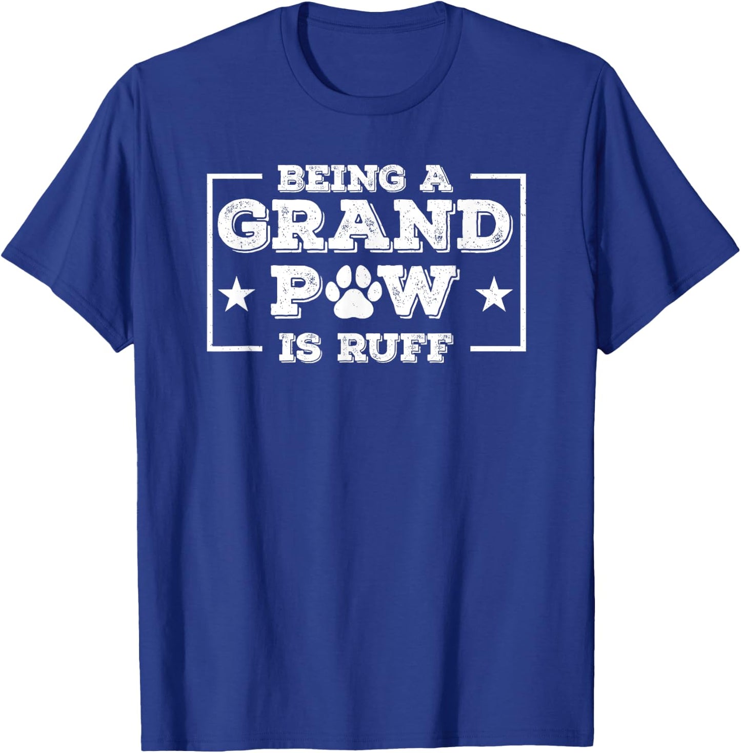 Being Grand Paw Is Ruff Dog Lover Grandpa Grandpaw Pun T-Shirt - T-Shirt | Royal