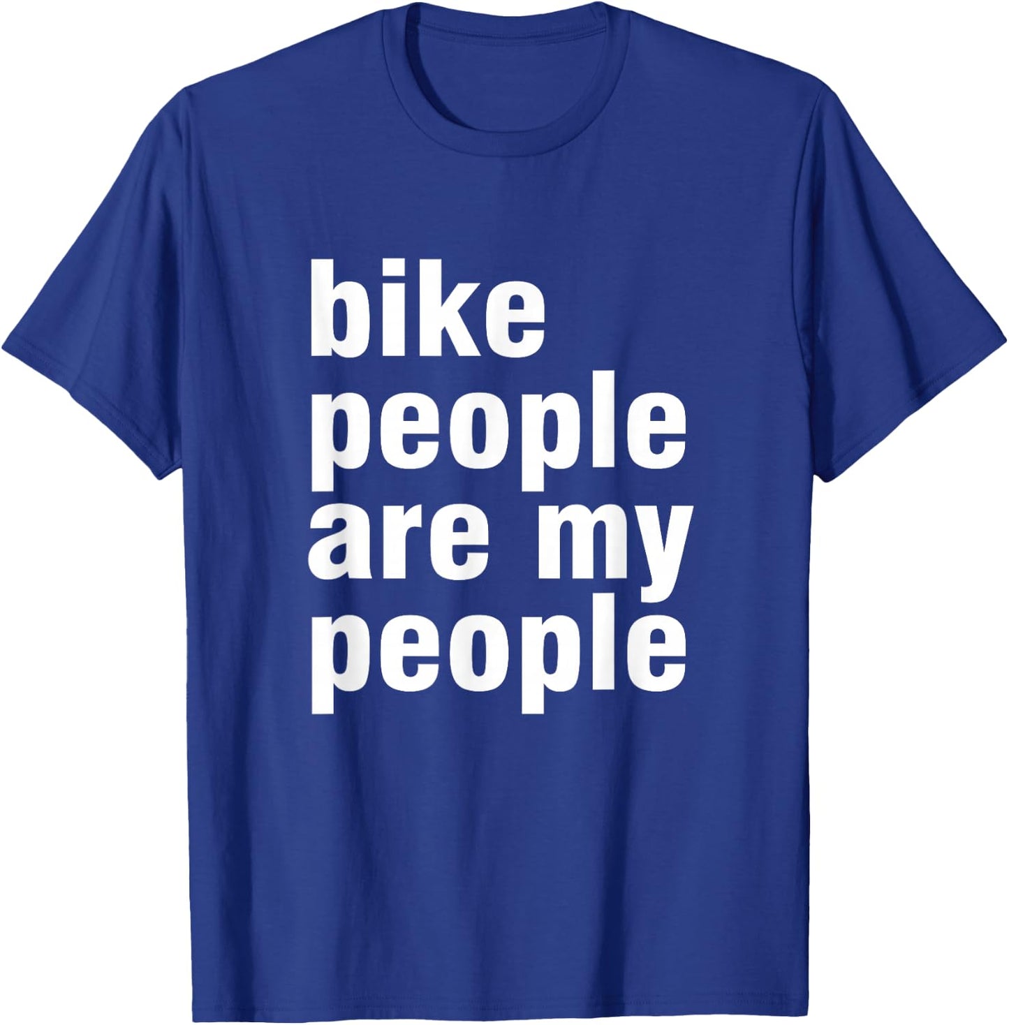 Bike people are my people T-Shirt - T-Shirt | Royal
