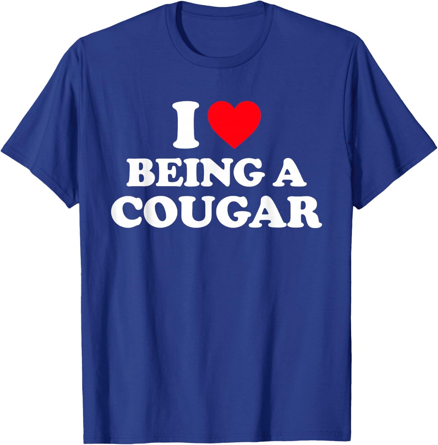 I Love Being A Cougar Shirt I Heart Being A Cougar T-Shirt - T-Shirt | Royal