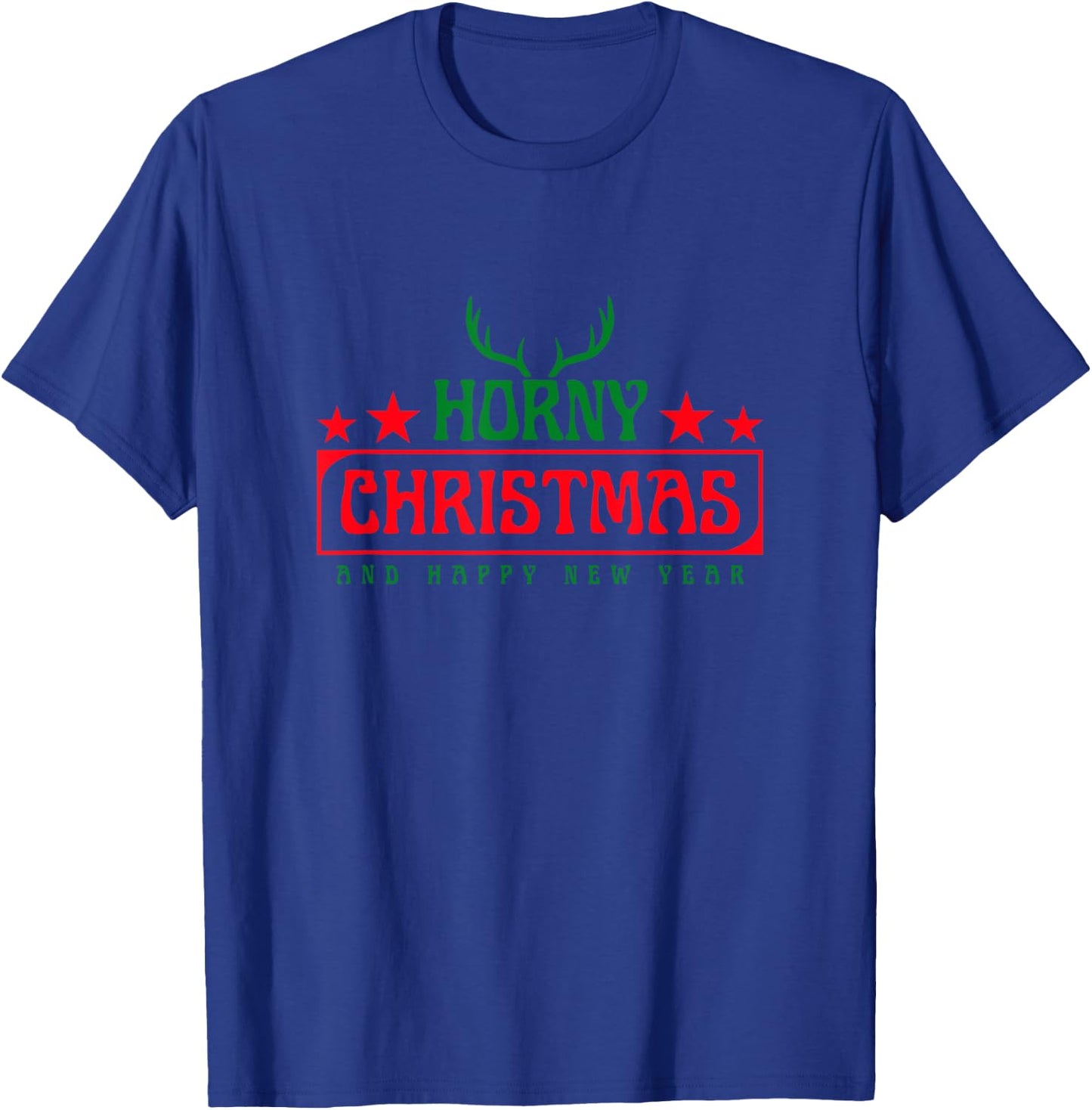 Funny Horny Christmas And A happy New Year Deer Antlers Gag T-Shirt - T-Shirt | Royal