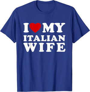 I Love My Italian Wife I Heart My Italian Wife T-Shirt - T-Shirt | Royal