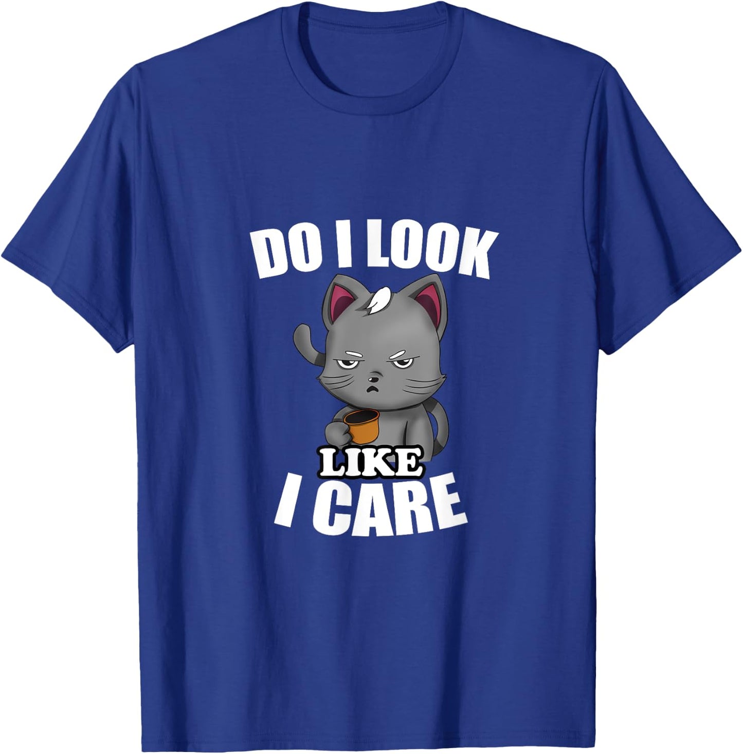 Humor Gift Do I Look Like I Care Cat-Themed - Black, Small T-Shirt - T-Shirt | Royal