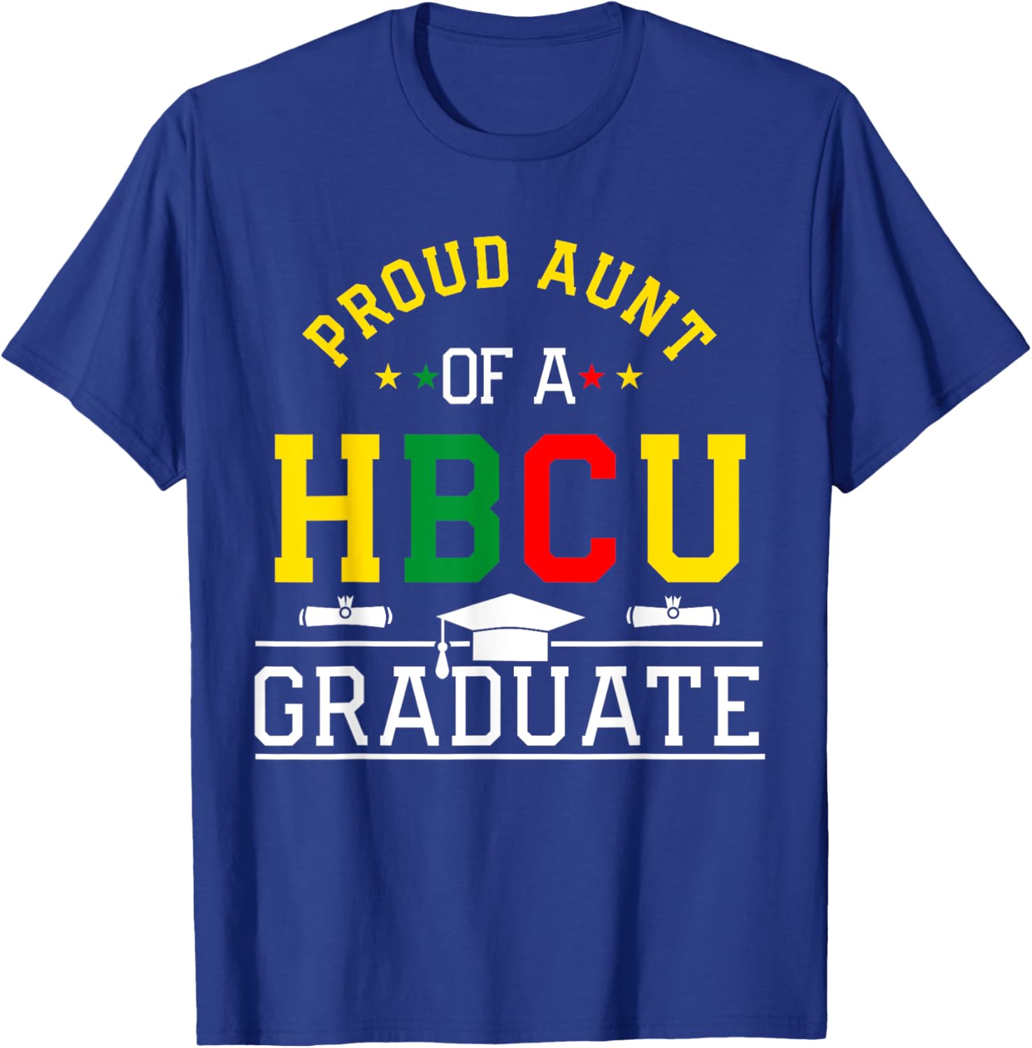 Proud HBCU Aunt of a HBCU Graduate Family T-Shirt - T-Shirt | Royal