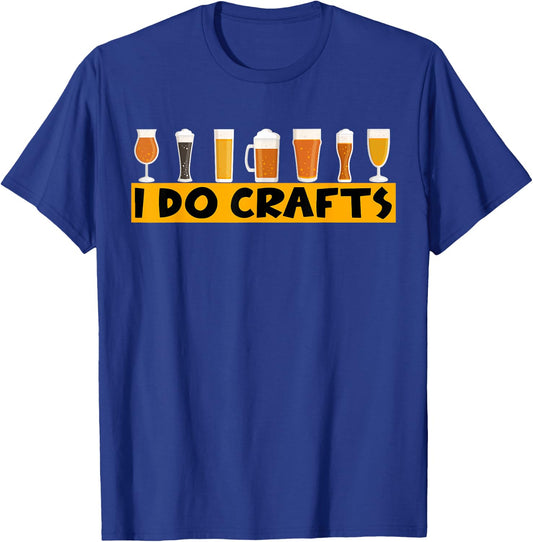 I Do Crafts Craft Beer Ipa Lover T-Shirt - T-Shirt | Royal
