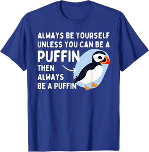 Always Be Yourself Unless You Can Be A Puffin Puffin Lover T-Shirt - T-Shirt | Royal